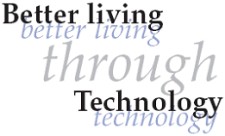 Better Living Through Technology